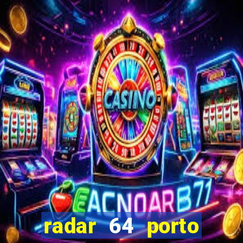 radar 64 porto seguro bahia